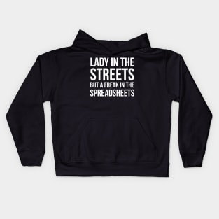 Lady In The Streets But A Freak In The Spreadsheets Kids Hoodie